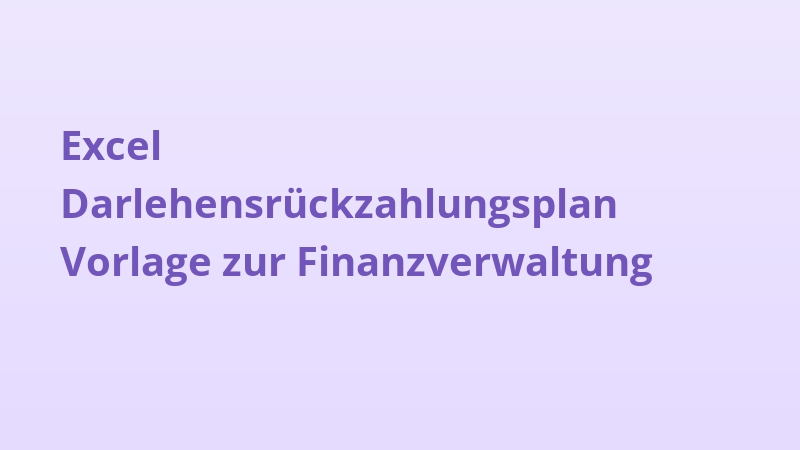 Excel Darlehensrückzahlungsplan Vorlage zur Finanzverwaltung