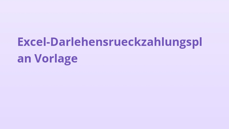 Excel-Darlehensrueckzahlungsplan Vorlage
