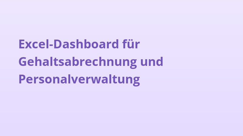 Excel-Dashboard für Gehaltsabrechnung und Personalverwaltung