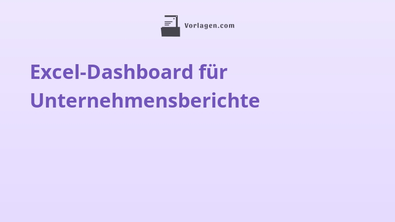 Excel-Dashboard für Unternehmensberichte
