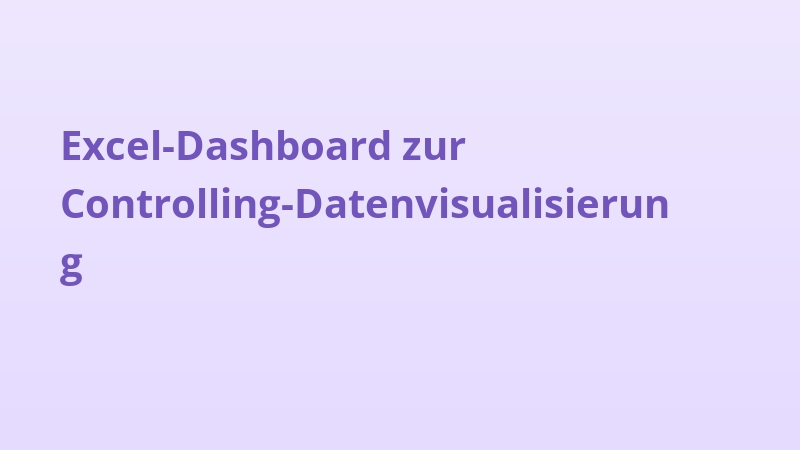 Excel-Dashboard zur Controlling-Datenvisualisierung