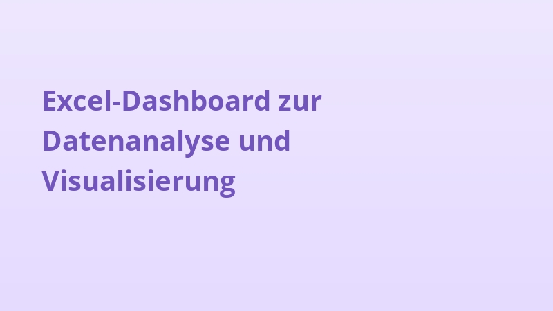 Excel-Dashboard zur Datenanalyse und Visualisierung