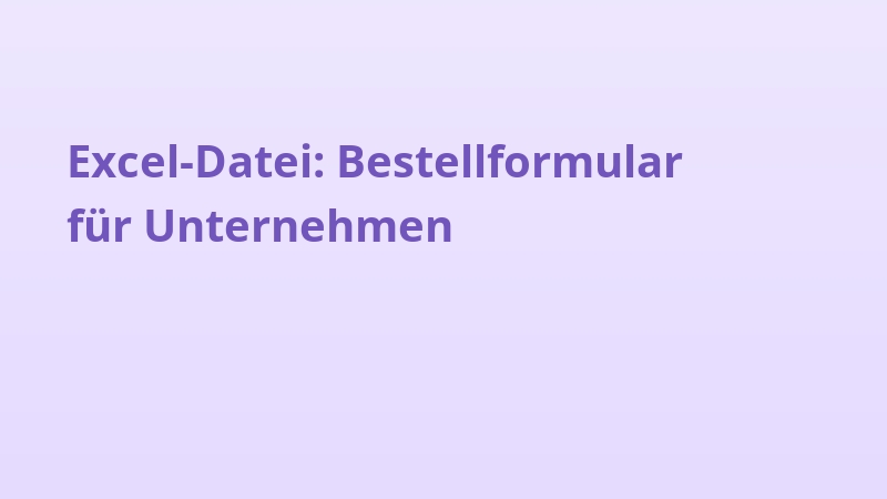 Excel-Datei: Bestellformular für Unternehmen