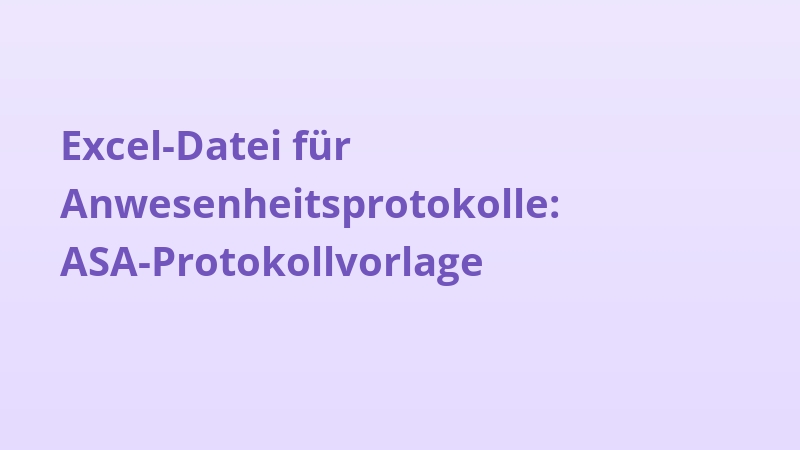 Excel-Datei für Anwesenheitsprotokolle: ASA-Protokollvorlage
