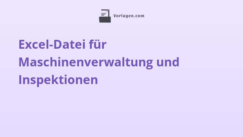 Excel-Datei für Maschinenverwaltung und Inspektionen