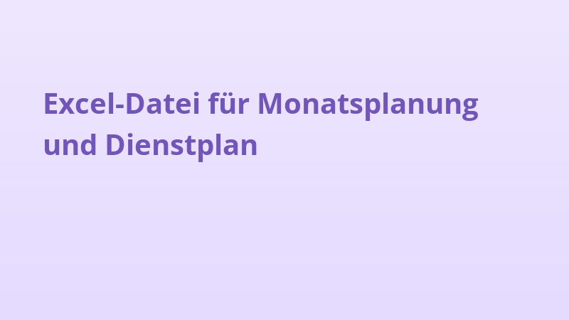 Excel-Datei für Monatsplanung und Dienstplan