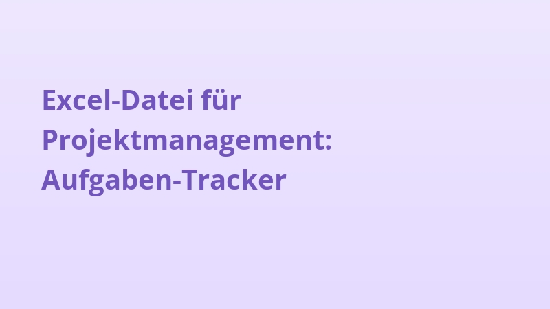 Excel-Datei für Projektmanagement: Aufgaben-Tracker