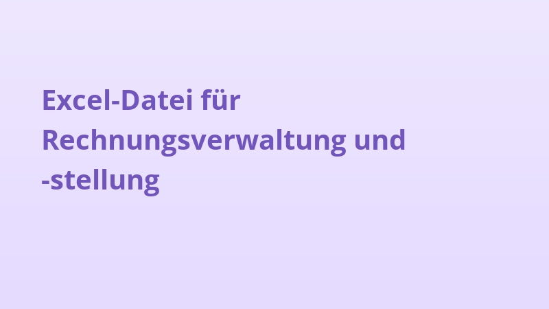 Excel-Datei für Rechnungsverwaltung und -stellung