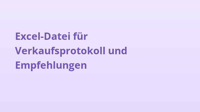 Excel-Datei für Verkaufsprotokoll und Empfehlungen