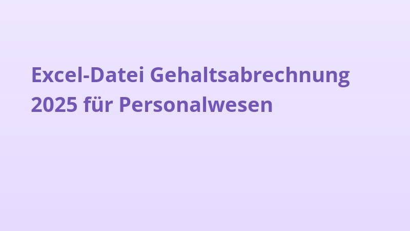 Excel-Datei Gehaltsabrechnung 2025 für Personalwesen