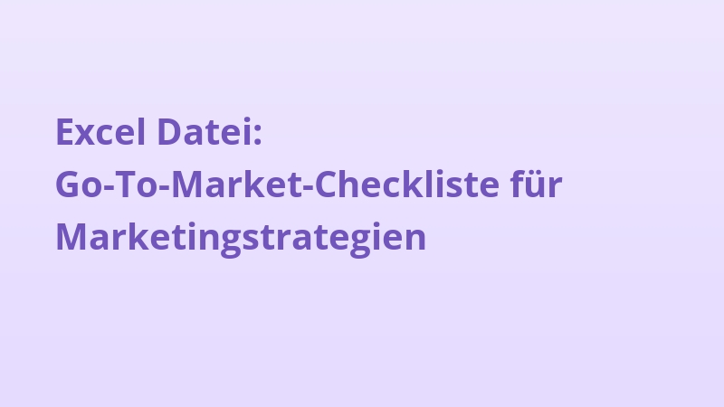 Excel Datei: Go-To-Market-Checkliste für Marketingstrategien