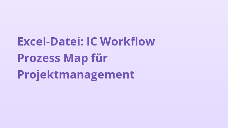 Excel-Datei: IC Workflow Prozess Map für Projektmanagement