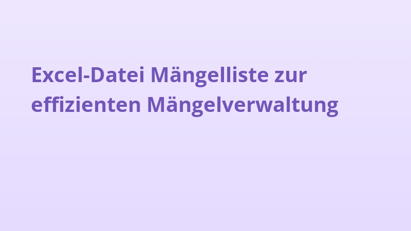 Excel-Datei Mängelliste zur effizienten Mängelverwaltung