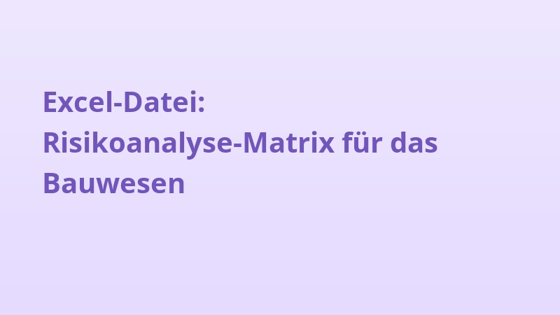Excel-Datei: Risikoanalyse-Matrix für das Bauwesen