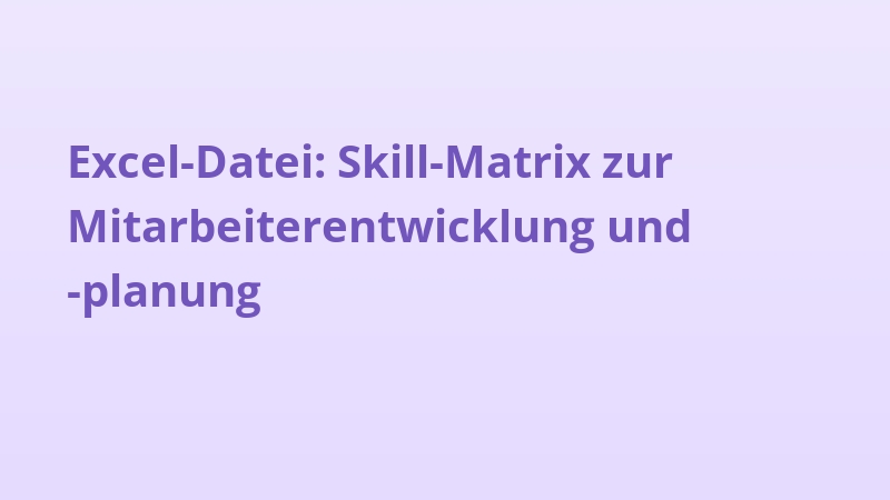 Excel-Datei: Skill-Matrix zur Mitarbeiterentwicklung und -planung