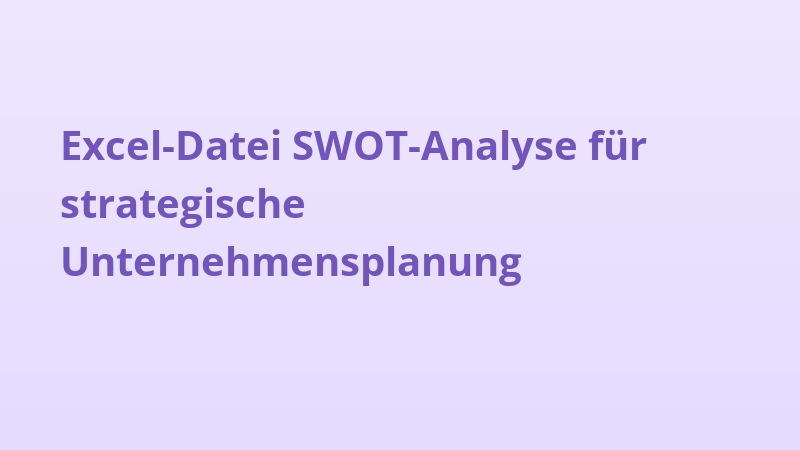 Excel-Datei SWOT-Analyse für strategische Unternehmensplanung