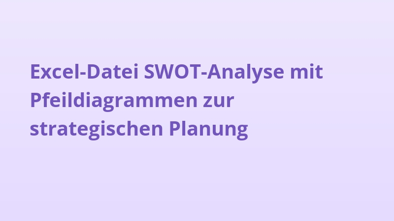 Excel-Datei SWOT-Analyse mit Pfeildiagrammen zur strategischen Planung