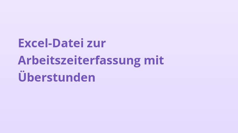 Excel-Datei zur Arbeitszeiterfassung mit Überstunden