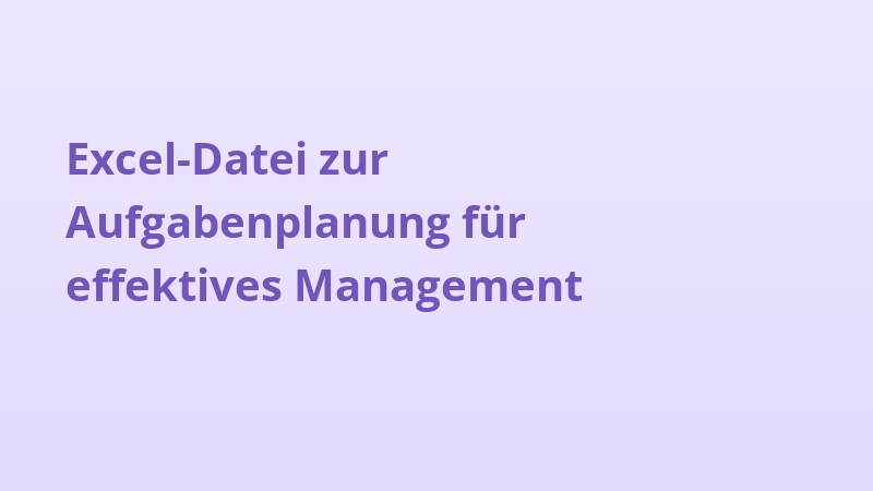 Excel-Datei zur Aufgabenplanung für effektives Management