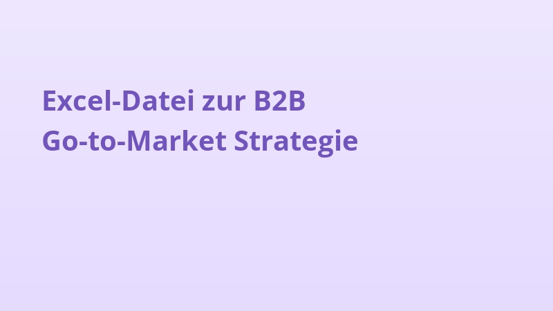 Excel-Datei zur B2B Go-to-Market Strategie