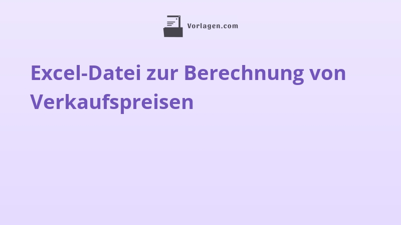 Excel-Datei zur Berechnung von Verkaufspreisen