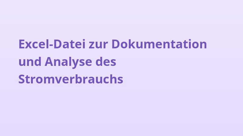 Excel-Datei zur Dokumentation und Analyse des Stromverbrauchs