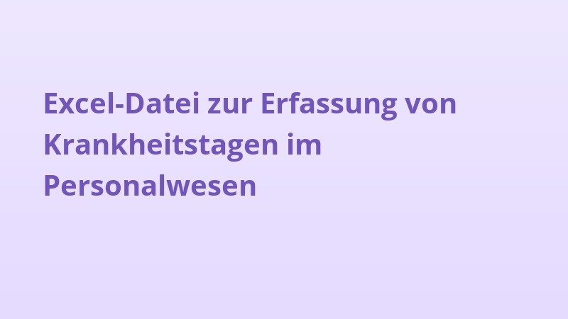 Excel-Datei zur Erfassung von Krankheitstagen im Personalwesen
