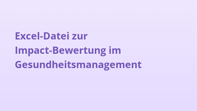 Excel-Datei zur Impact-Bewertung im Gesundheitsmanagement