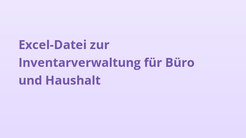 Excel-Datei zur Inventarverwaltung für Büro und Haushalt