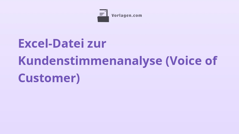 Excel-Datei zur Kundenstimmenanalyse (Voice of Customer)