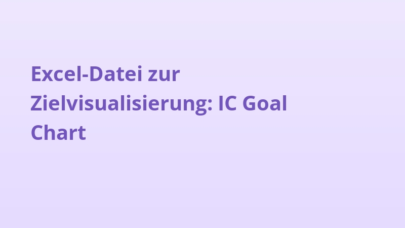 Excel-Datei zur Zielvisualisierung: IC Goal Chart