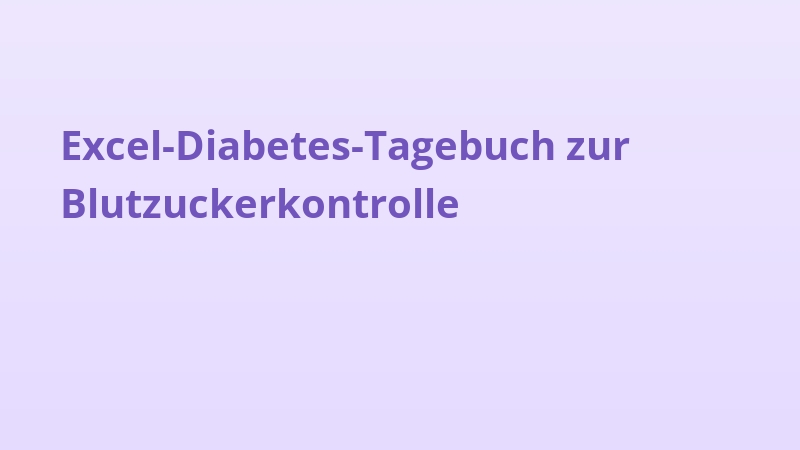 Excel-Diabetes-Tagebuch zur Blutzuckerkontrolle