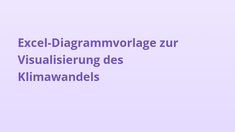 Excel-Diagrammvorlage zur Visualisierung des Klimawandels