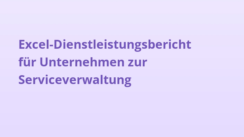 Excel-Dienstleistungsbericht für Unternehmen zur Serviceverwaltung