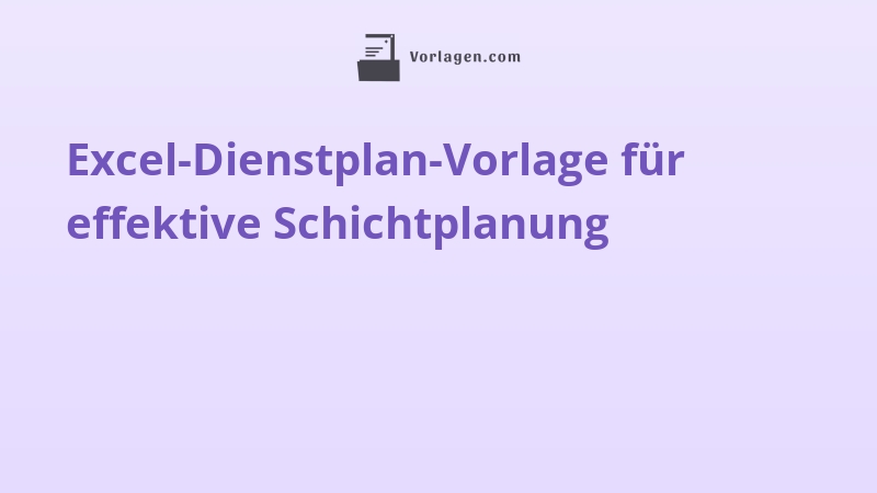 Excel-Dienstplan-Vorlage für effektive Schichtplanung