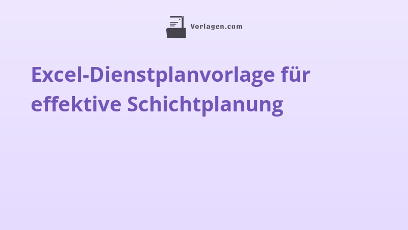 Excel-Dienstplanvorlage für effektive Schichtplanung
