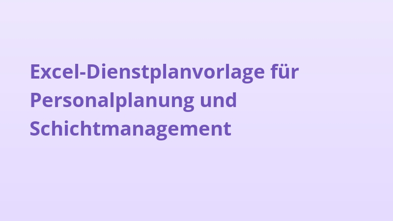 Excel-Dienstplanvorlage für Personalplanung und Schichtmanagement