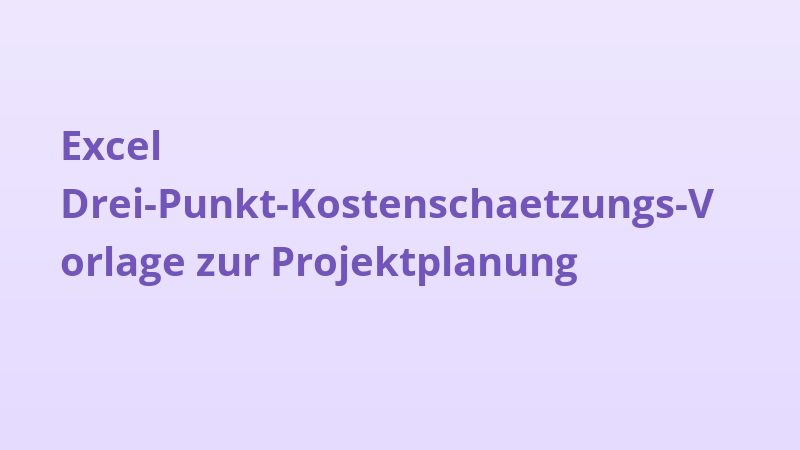 Excel Drei-Punkt-Kostenschaetzungs-Vorlage zur Projektplanung