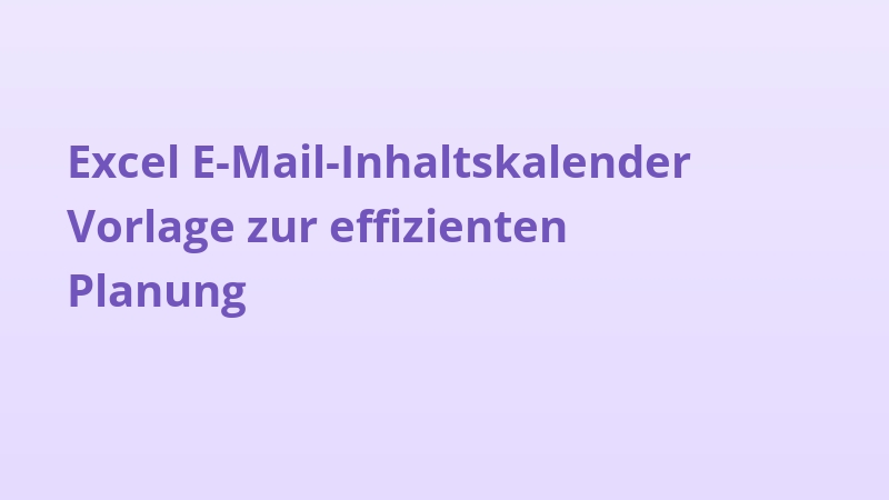 Excel E-Mail-Inhaltskalender Vorlage zur effizienten Planung