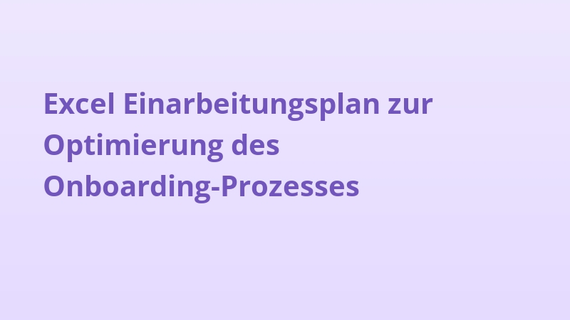 Excel Einarbeitungsplan zur Optimierung des Onboarding-Prozesses