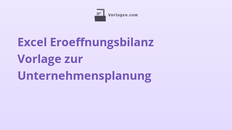 Excel Eroeffnungsbilanz Vorlage zur Unternehmensplanung