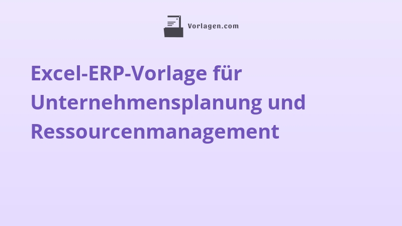Excel-ERP-Vorlage für Unternehmensplanung und Ressourcenmanagement