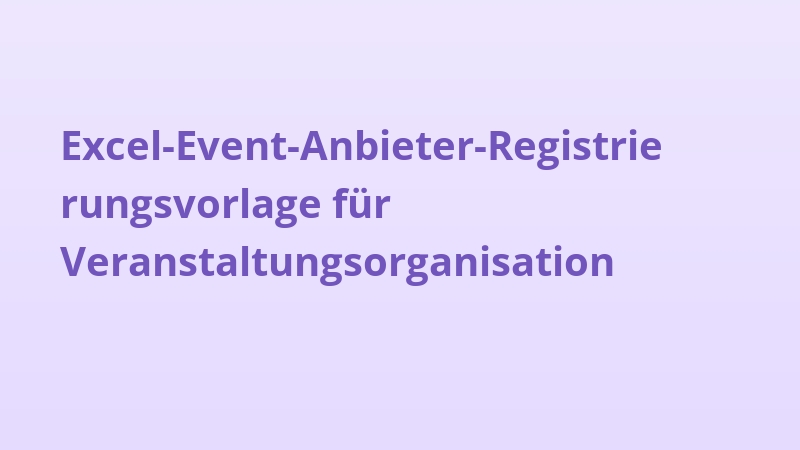 Excel-Event-Anbieter-Registrierungsvorlage für Veranstaltungsorganisation