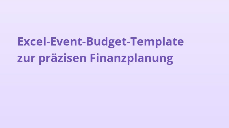 Excel-Event-Budget-Template zur präzisen Finanzplanung