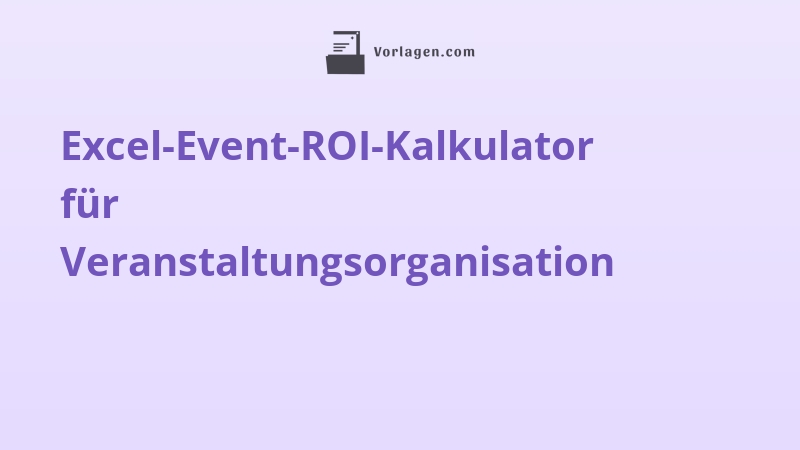 Excel-Event-ROI-Kalkulator für Veranstaltungsorganisation