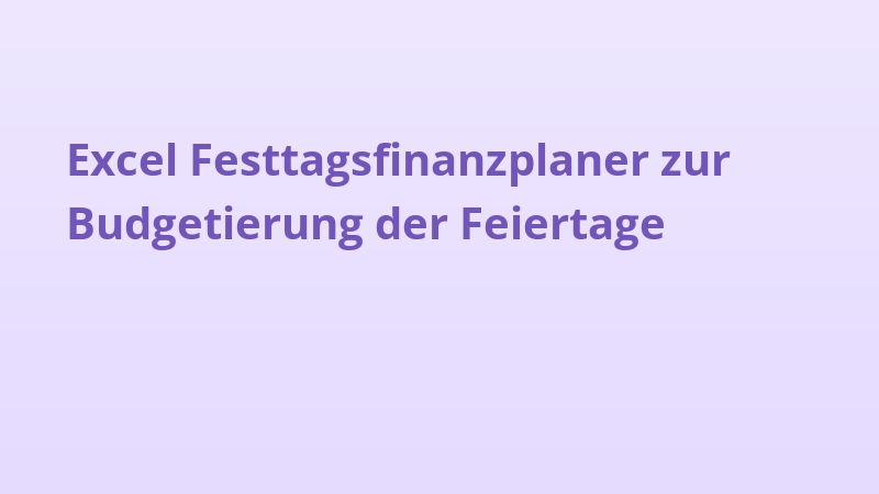 Excel Festtagsfinanzplaner zur Budgetierung der Feiertage