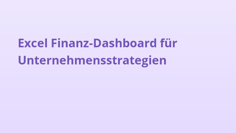 Excel Finanz-Dashboard für Unternehmensstrategien