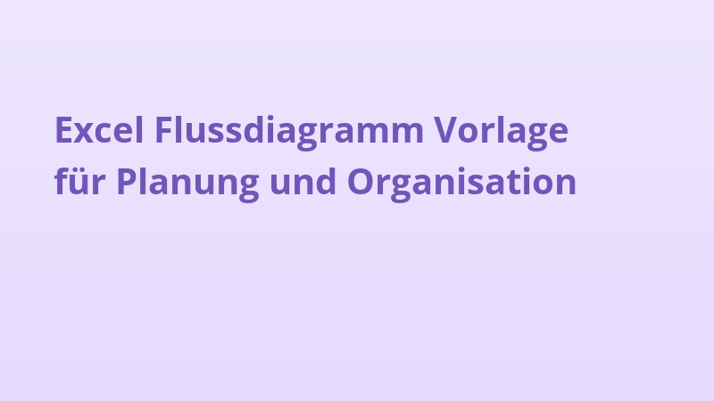 Excel Flussdiagramm Vorlage für Planung und Organisation
