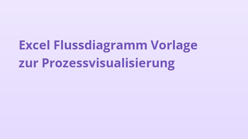 Excel Flussdiagramm Vorlage zur Prozessvisualisierung