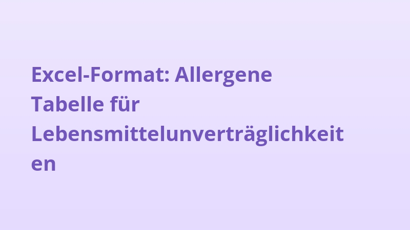 Excel-Format: Allergene Tabelle für Lebensmittelunverträglichkeiten